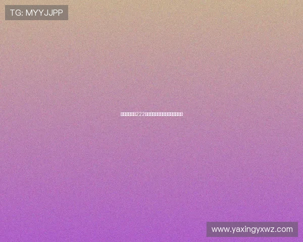 亚星游戏亚星222官网最新优惠活动与用户体验分享 亚星游戏亚星222官网最新优惠活动与用户体验分享
